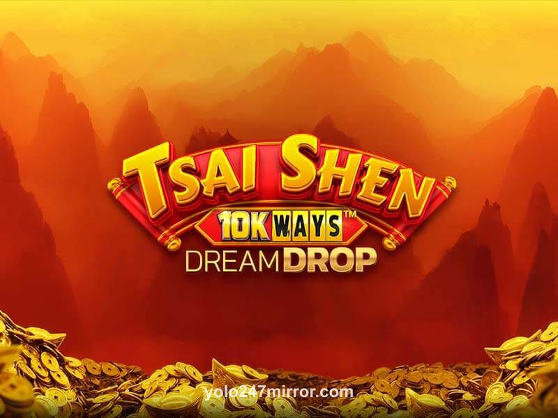 Tsai Shen 10K Ways Dream Drop
